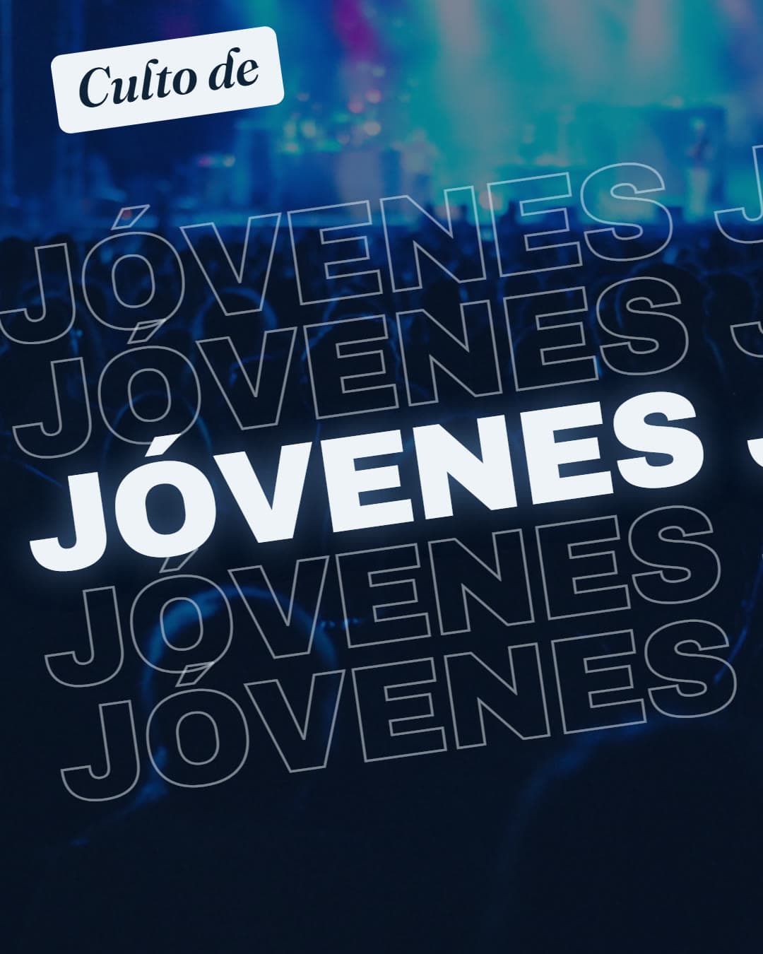 Culto de Jóvenes, en letras grandes sobre luces de concierto